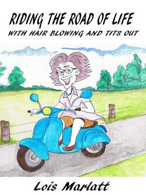 cover image of Riding the Road of Life (With Hair Blowing and Tits Out)